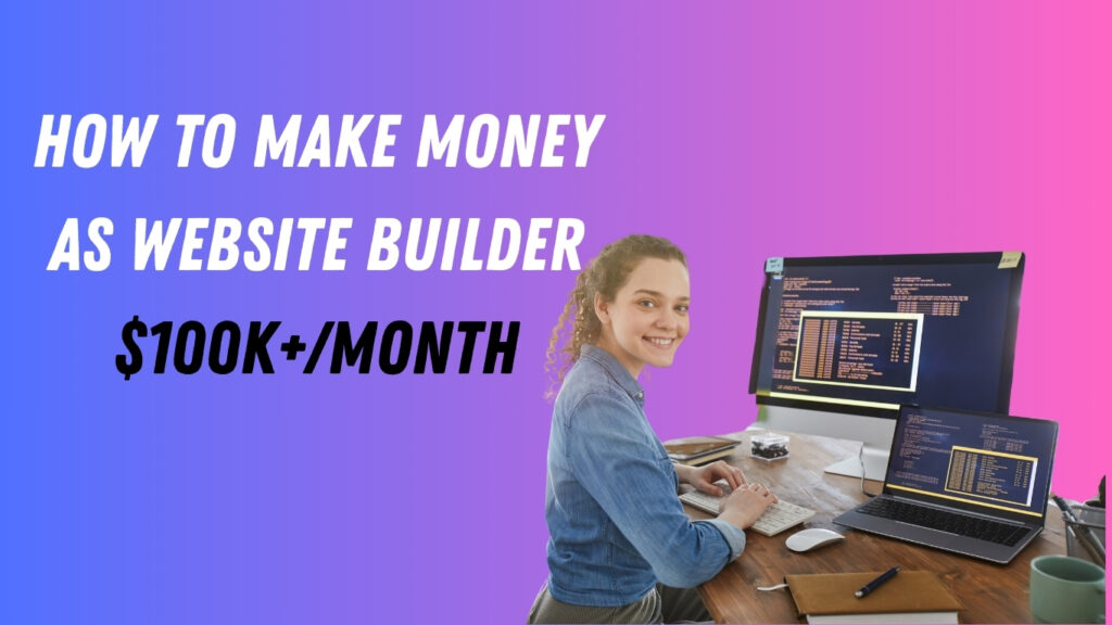 How To Make Money As Website Builder